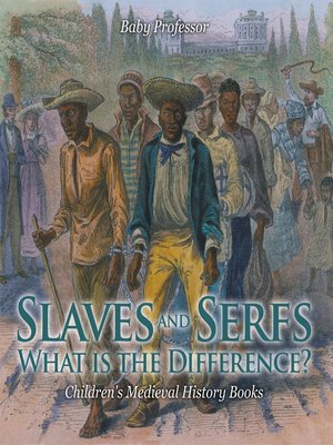 cover image of Slaves and Serfs--What Is the Difference?- Children's Medieval History Books